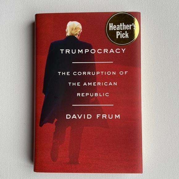 𝅺trumpocracy: The Corruption of the American Republic by David Frum - Picture 1 of 10